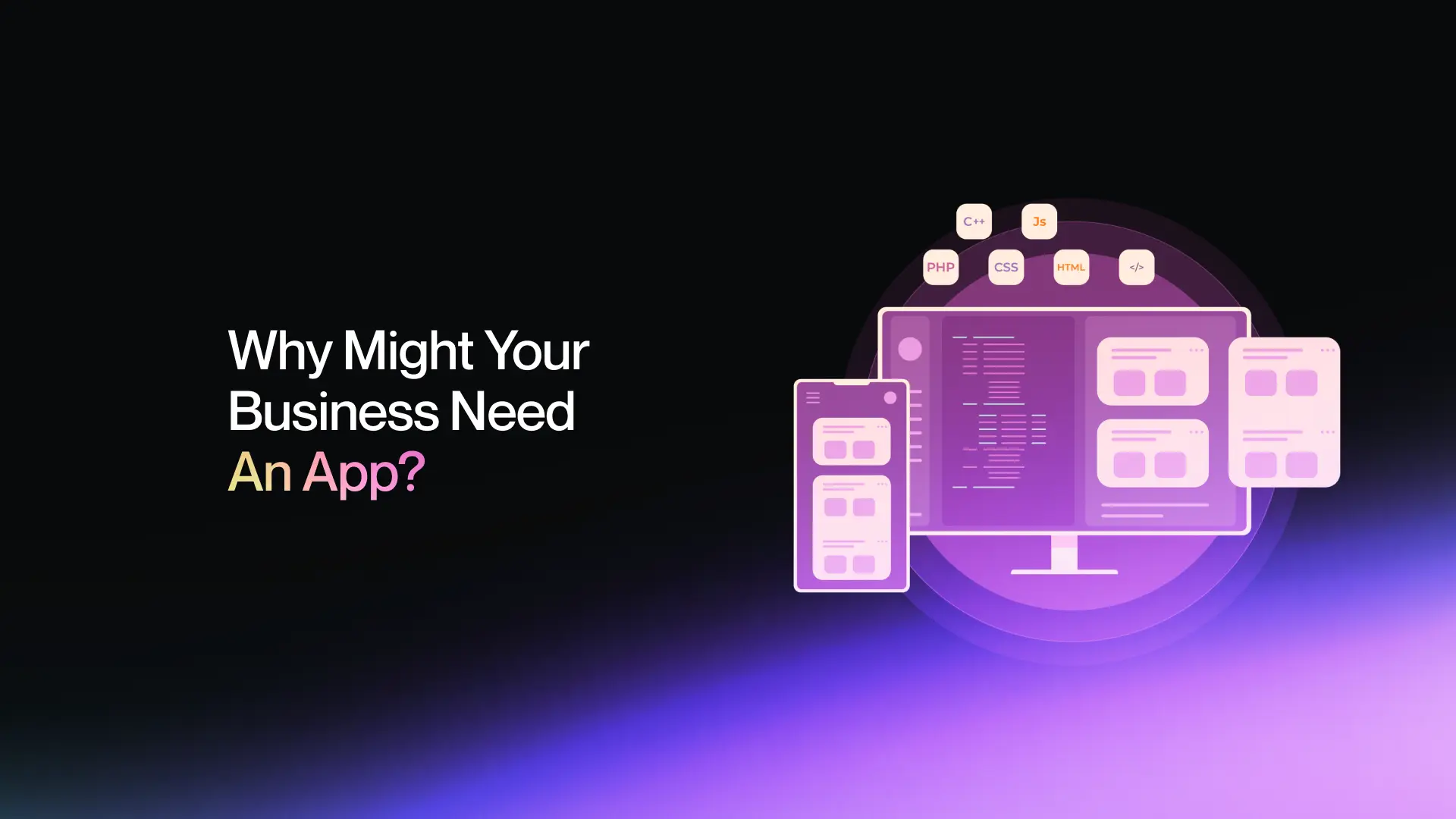 Why might your Business might need an App? Why might your Business might need an App?