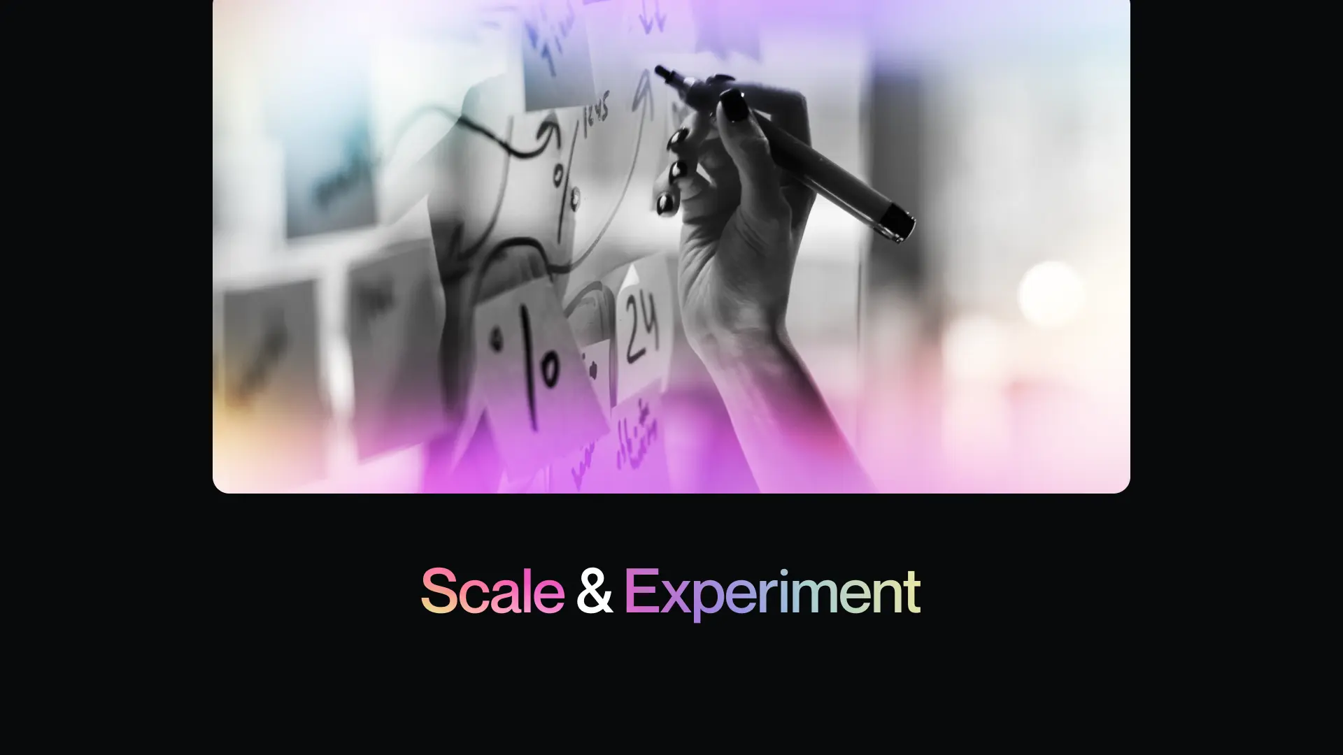 4. Scale & Experiment 4. Scale & Experiment