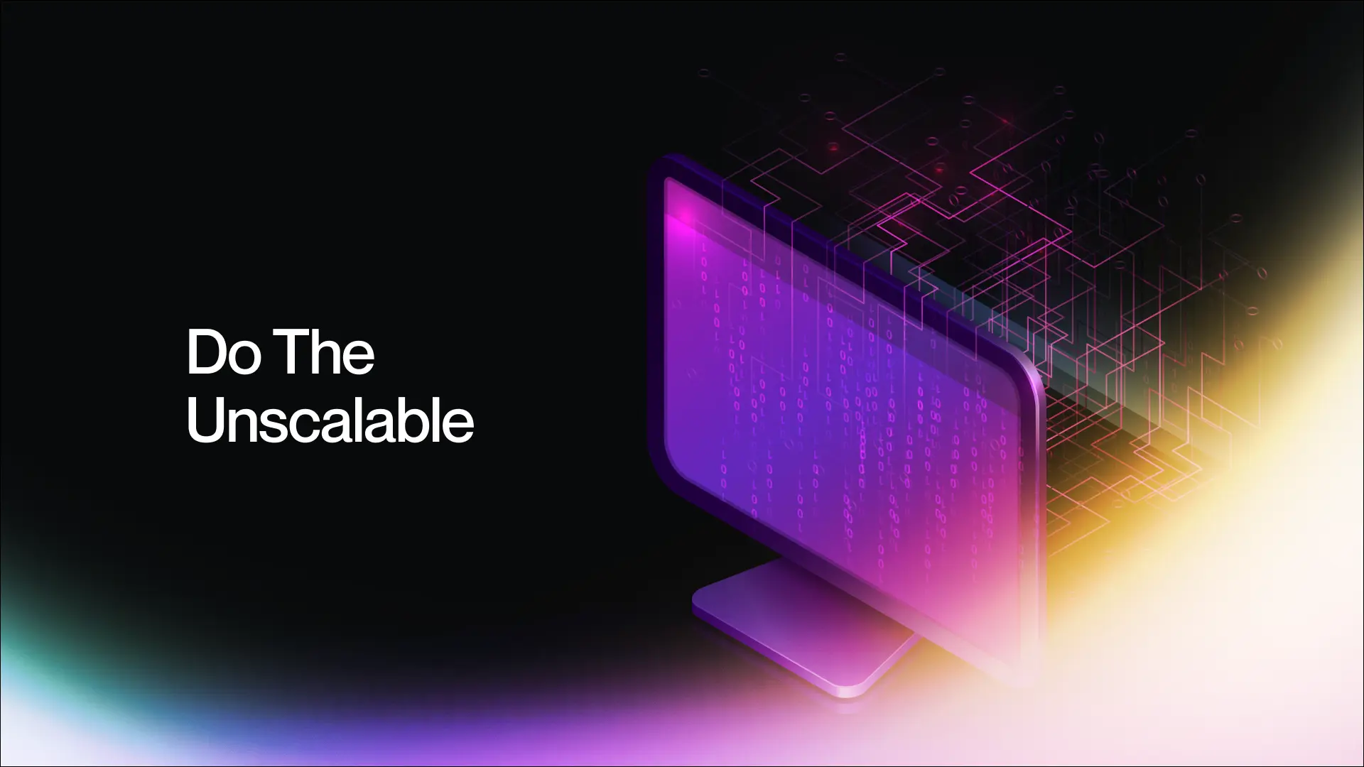 5. Do The Unscalable 5. Do The Unscalable